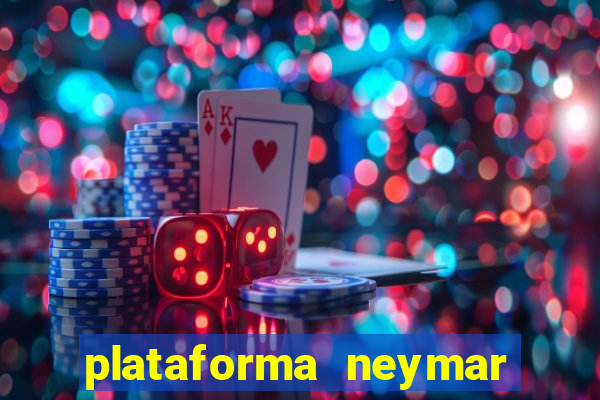 plataforma neymar jr bet